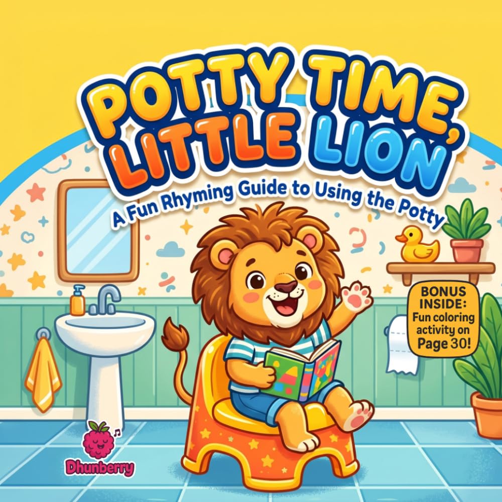 Potty Time, Little Lion: A Fun Rhyming Guide to Using the Potty for Toddlers and Preschoolers