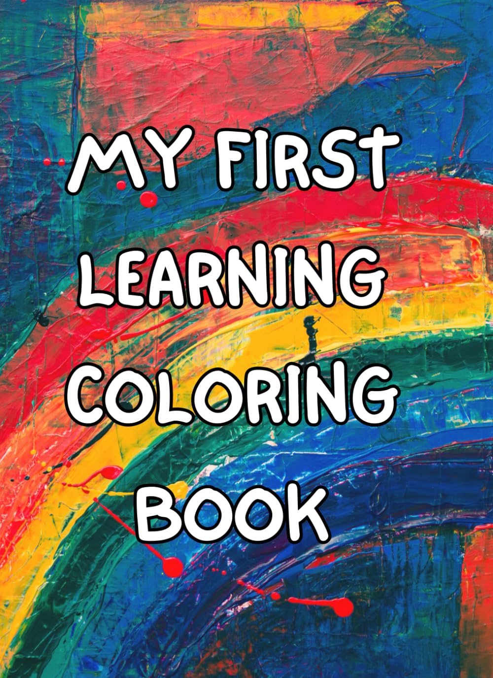 My First Learning Coloring Book Fun and Simple Coloring Pages for Kids Ages 3–6 | 25 Pages (Childrens Books)