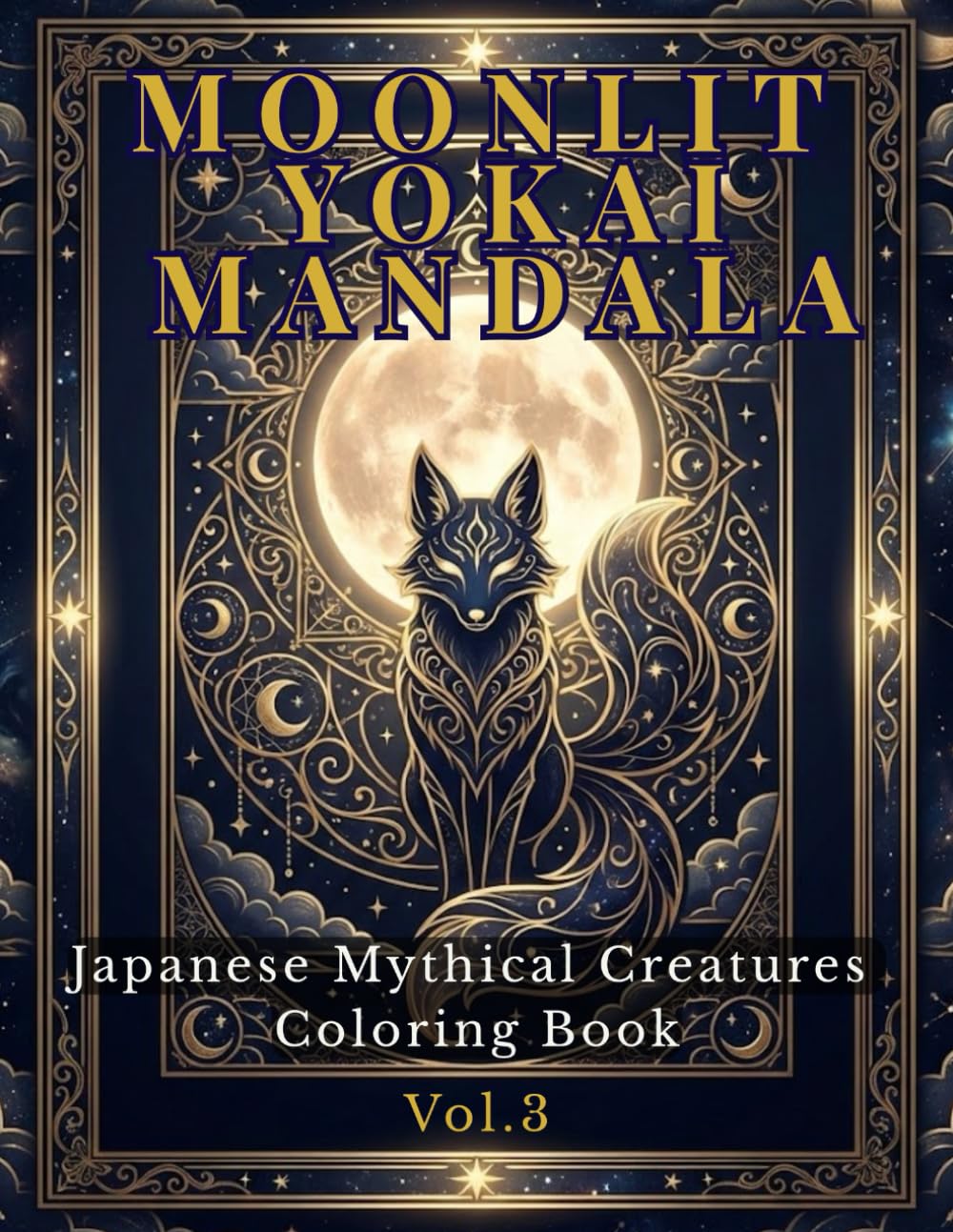 Moonlit Yokai Mandala: Japanese Mythical Creatures Coloring Book (Mystic Yokai Mandala Series)
