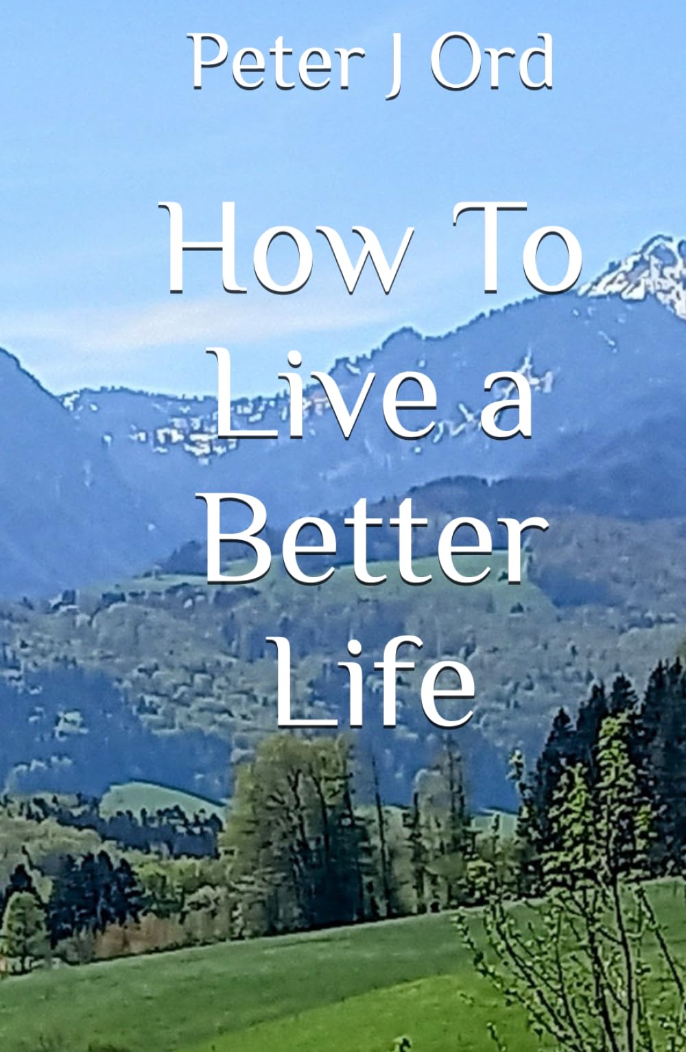 How To Live a Better Life