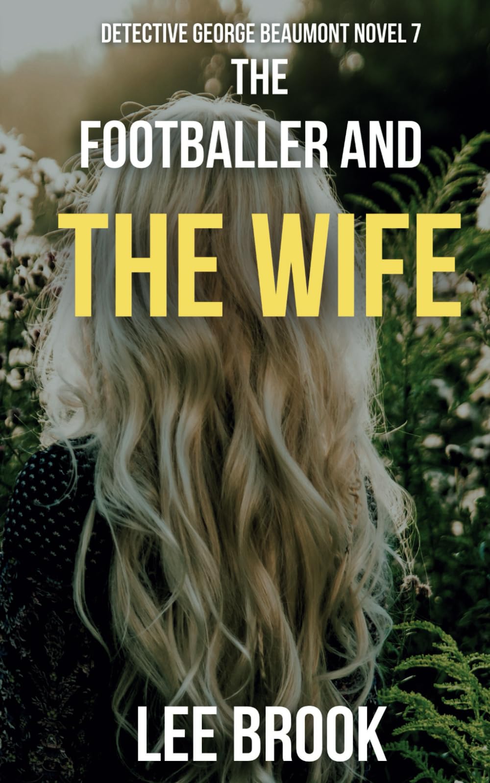 The Footballer and the Wife: A gripping British Crime Thriller (The West Yorkshire Crime Thrillers)
