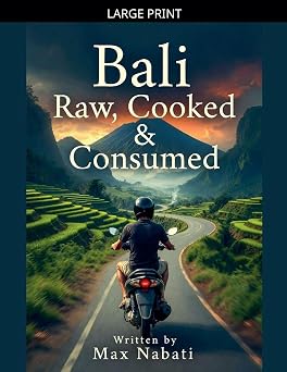 Bali Raw, Cooked & Consumed