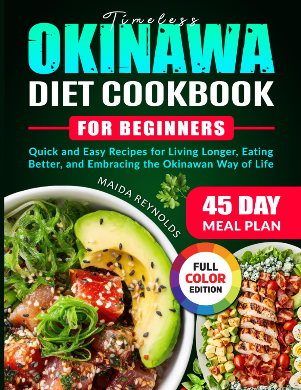 Timeless Okinawa Diet Cookbook for Beginners: Quick and Easy Recipes for Living Longer, Eating Better, and Embracing the Okinawan Way of Life