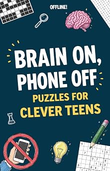 Offline! Brain On, Phone Off Puzzles for Clever Teens | Perfect Gift for Boys and Girls