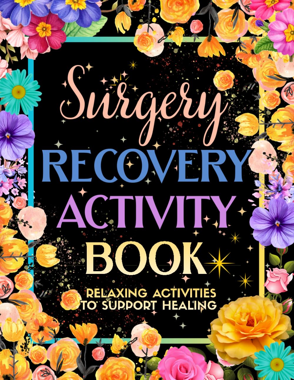 Surgery Recovery Activity Book: Large Print Funny Puzzles, Games & Relaxing Activities to Support Healing, Reduce Boredom & Keep Your Mind Active During Recovery