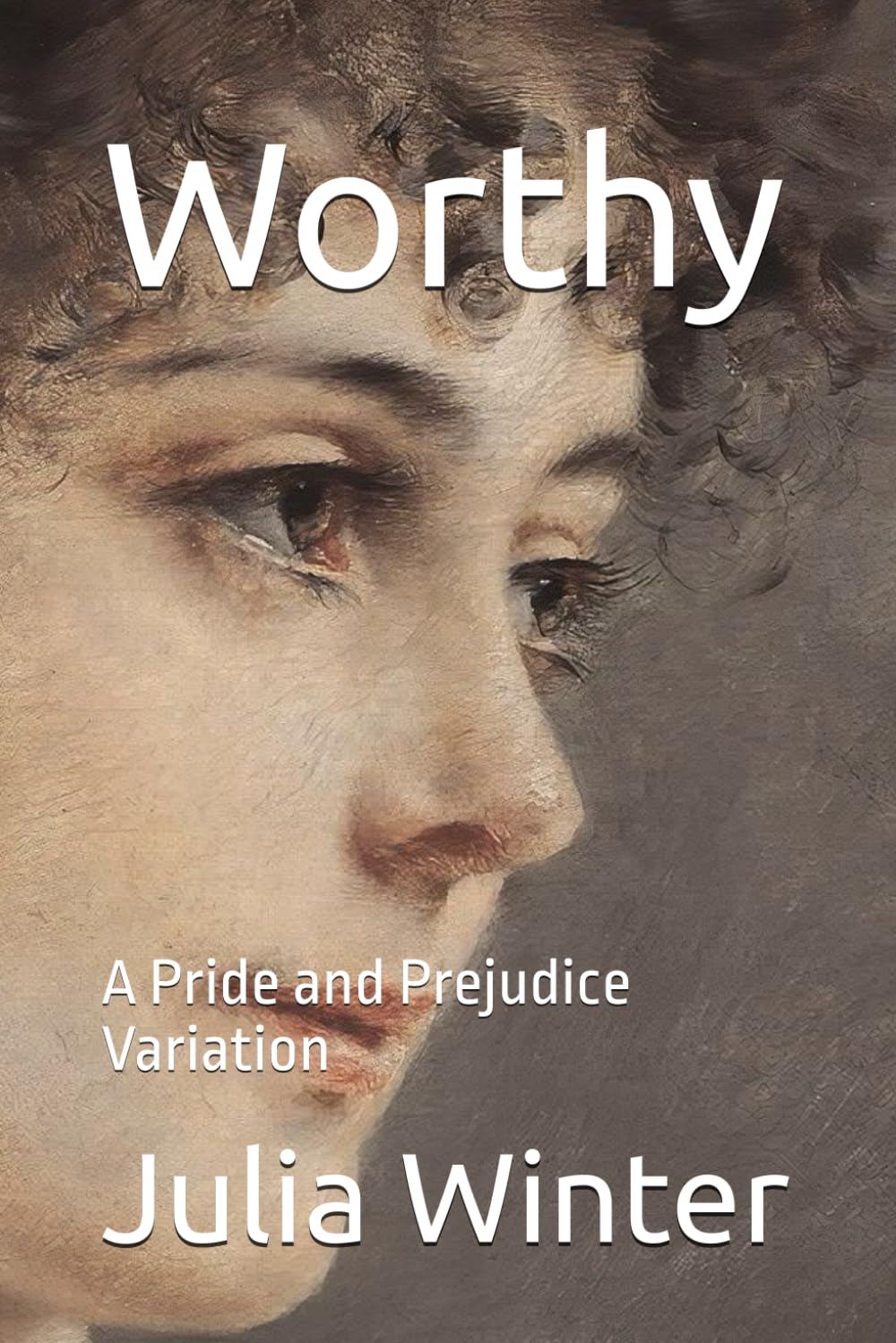 Worthy: A Pride and Prejudice Variation