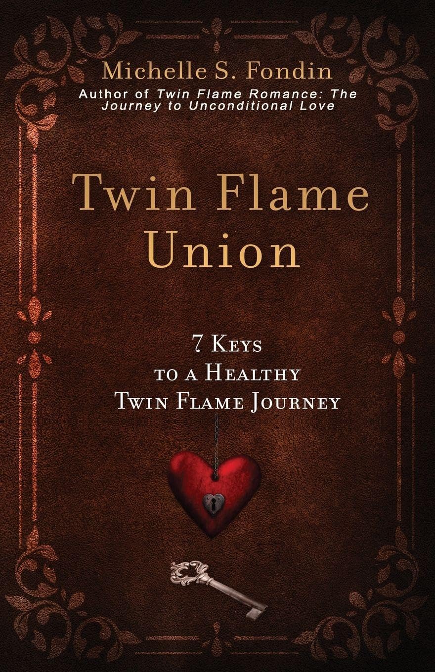Twin Flame Union: 7 Keys to a Healthy Twin Flame Journey: 2