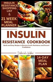 Insulin Resistance Cookbook: Quick and Easy Recipes to Reverse Insulin Resistance and Prevent Prediabetes