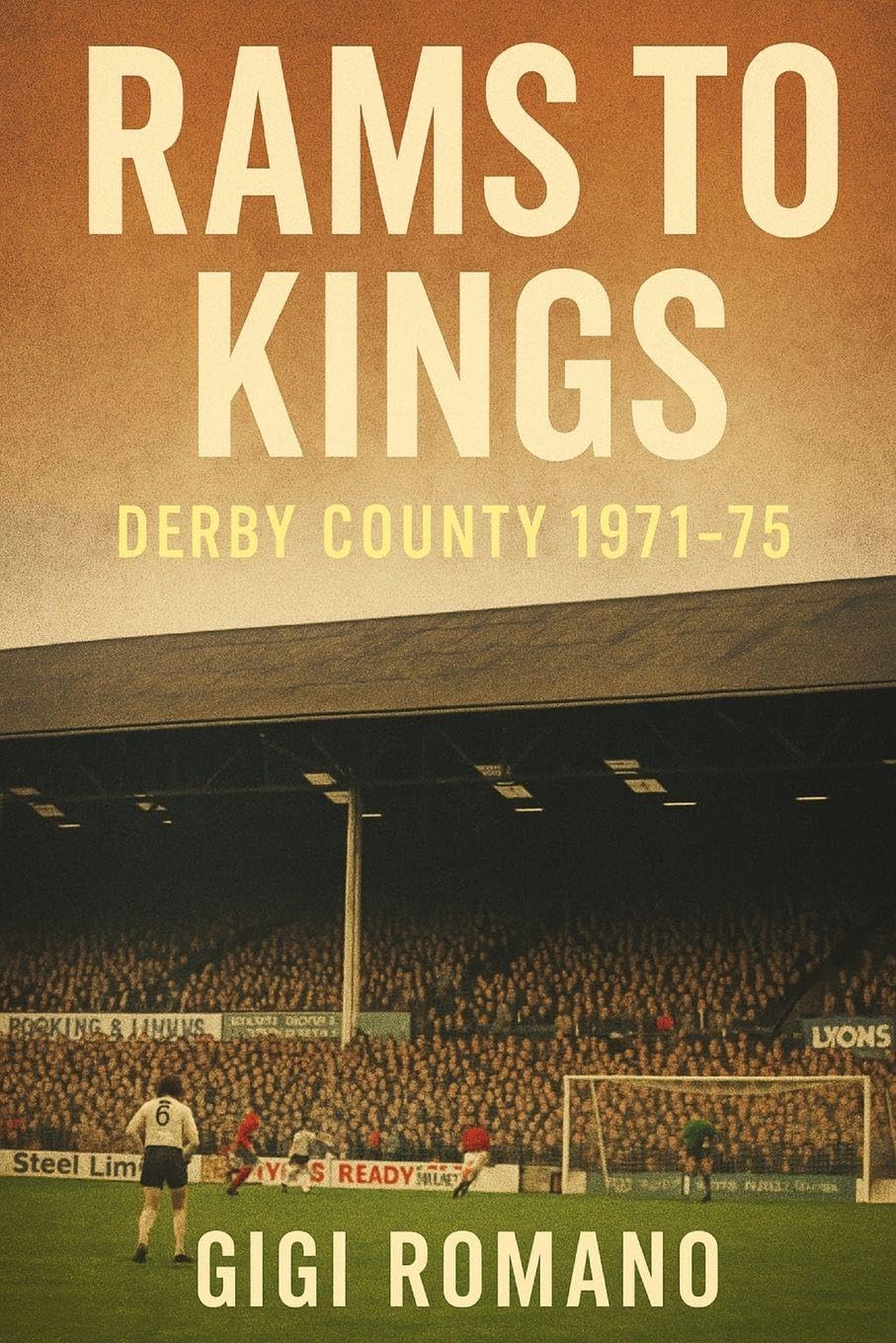 Rams to Kings: Derby County 1971-75