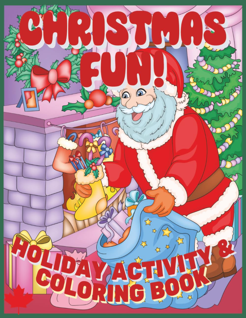 CHRISTMAS FUN! COLORING AND ACTIVITY BOOK: FOR ALL AGES, 50 UNIQUE DESIGNS, 8.5X11, BONUS ACTIVITY PAGES
