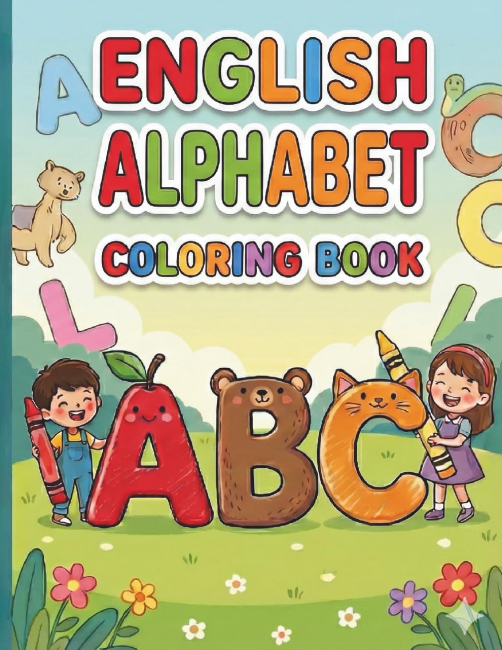 ENGLISH ALPHABET COLORING BOOK: "Color, Play, and Learn: The Ultimate ABC Activity Book"