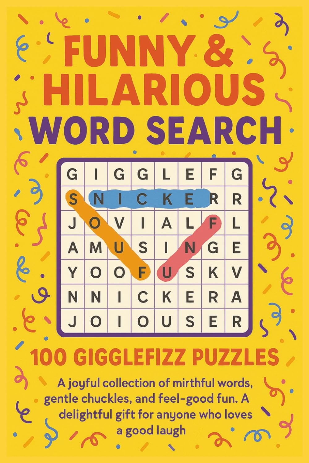 FUNNY & HILARIOUS WORD SEARCH 100 GIGGLEFIZZ PUZZLES: A joyful collection of mirthful words, gentle chuckles, and feel-good fun. A delightful gift for ... a good laugh (Terry's Happy Fun Puzzlers)