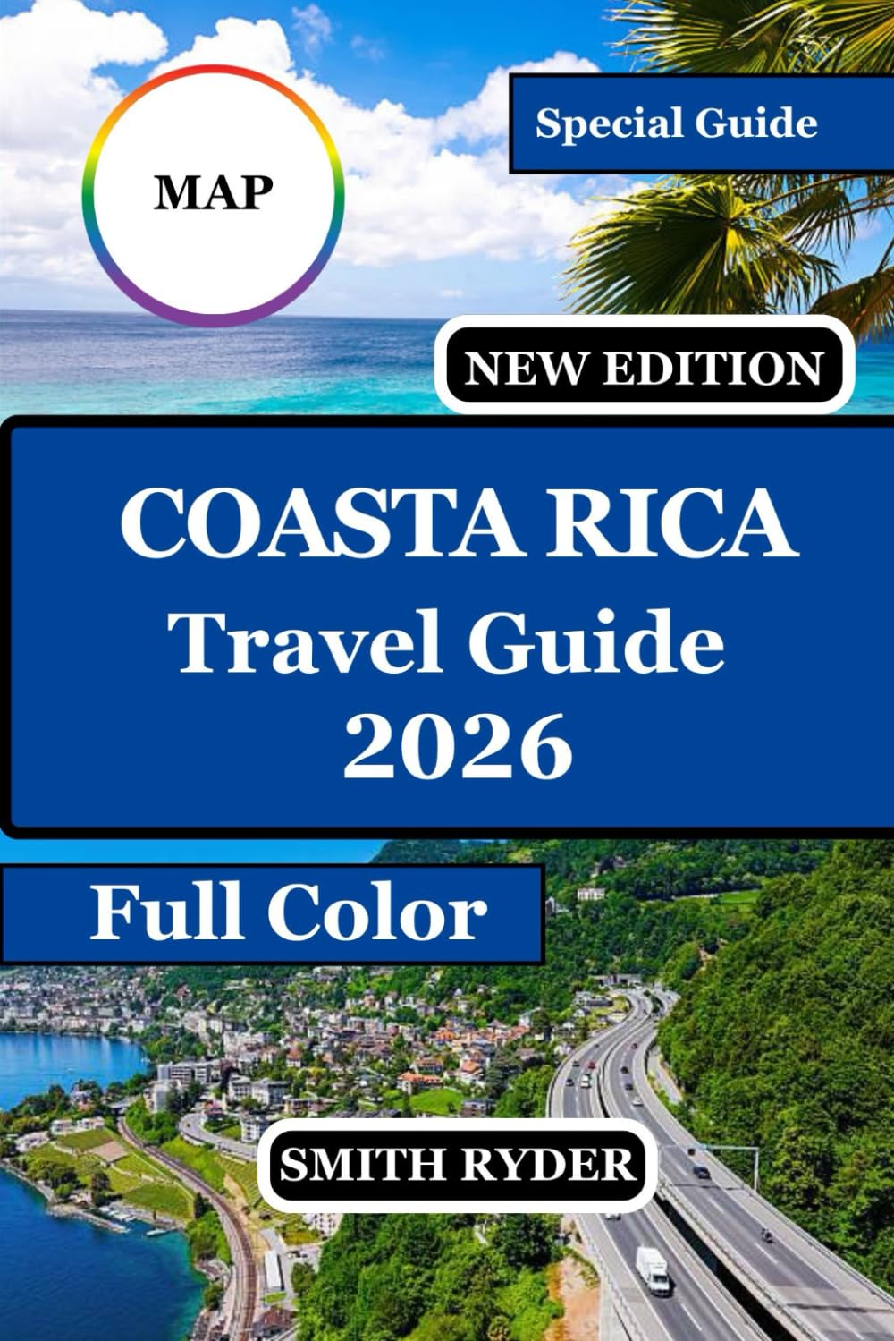 COASTA RICA TAVEL GUIDE (FULL COLOR EDITION): Beaches, rainforests, wildlife, surf towns and pure coastal adventure across Costa Rica’s Pacific and ... jungle trails and vibrant oceanfront culture