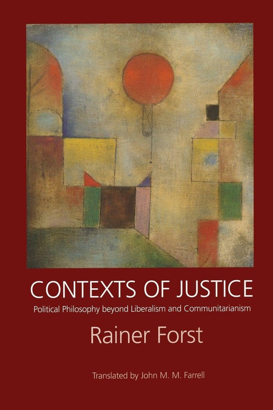 Contexts of Justice: Political Philosophy beyond Liberalism and Communitarianism: 9 (Philosophy, Social Theory, and the Rule of Law)