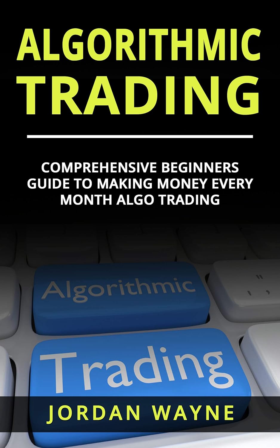 Amazon.com: Algorithmic Trading: Comprehensive Beginners Guide To ...