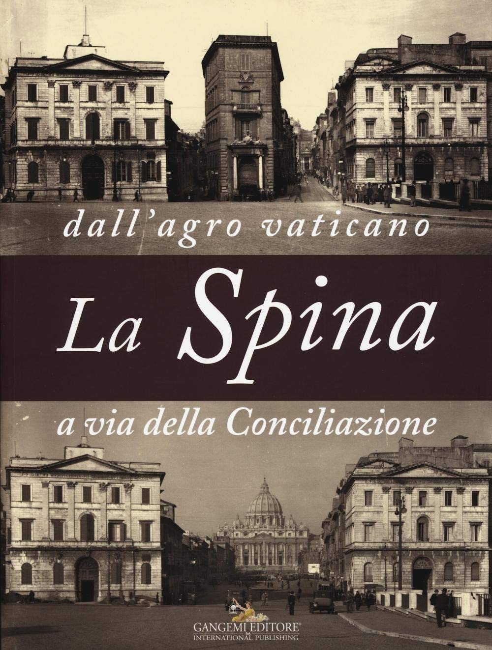 La Spina. Dall'agro vaticano a via della Conciliazione