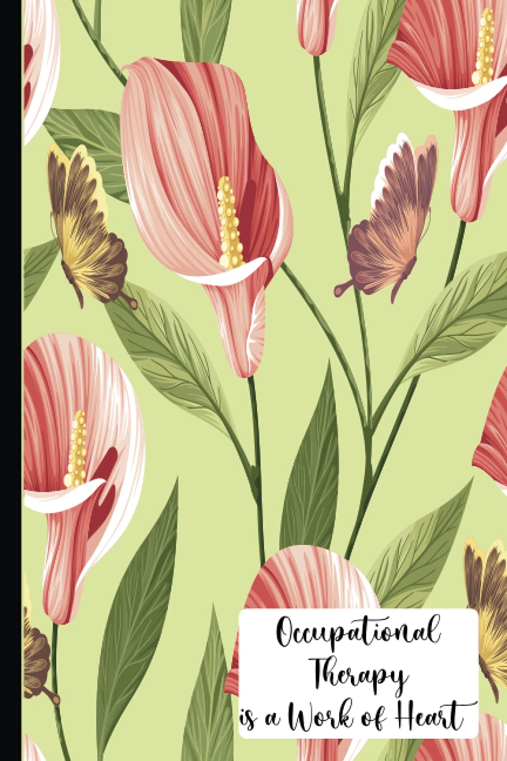 Occupational Therapy is a Work of Heart: OT Notebook | Occupational Therapist Gifts | Occupational Therapy Notebook | Occupational Therapy Gifts (120 pages - 6x9 Inches)