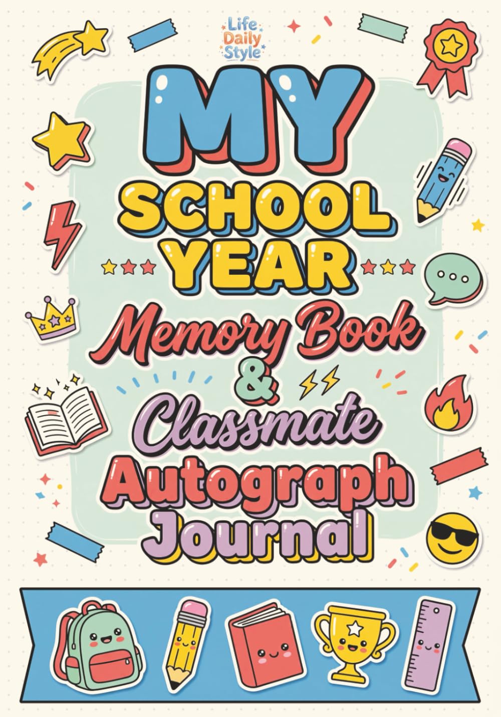 My School Year Memory Book & Classmate Autograph Journal: A Yearly Portfolio for Kids Ages 7–12 | Teacher Notes, Friend Signatures & Yearbook-Style Pages