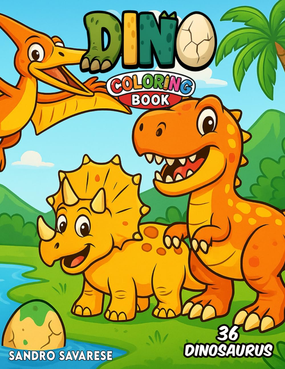 Dinosaurs Coloring Book for Kids (Includes 36 Dinosaurs): Fun and Educational Coloring Book for Children Ages 3–6 with T-Rex, Triceratops, Velociraptor, Brachiosaurus, and Many More!