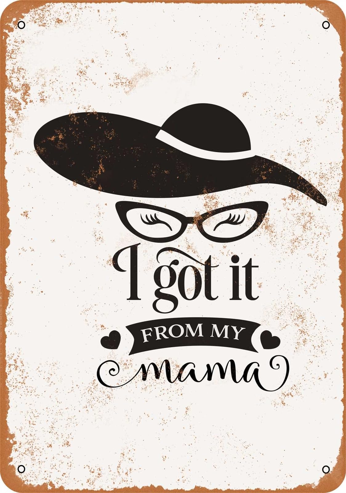Miaomansenstore Metal Sign - I Got It From My Mama - Vintage Look Home Decor