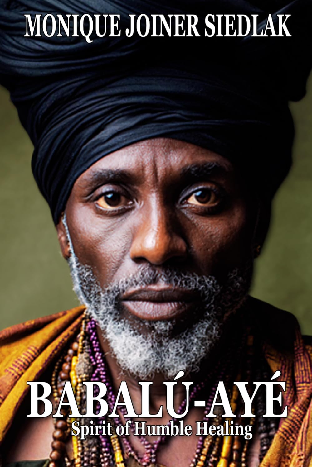 Babalú-Ayé: Spirit of Humble Healing (Spirits of the Orishas)