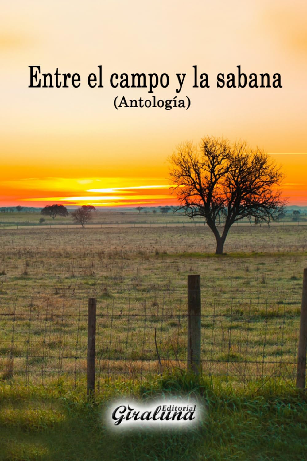 Entre el campo y la sabana - Antología: Creación literaria de los poetas del Municipio Cruz Paredes del estado Barinas, Venezuela.