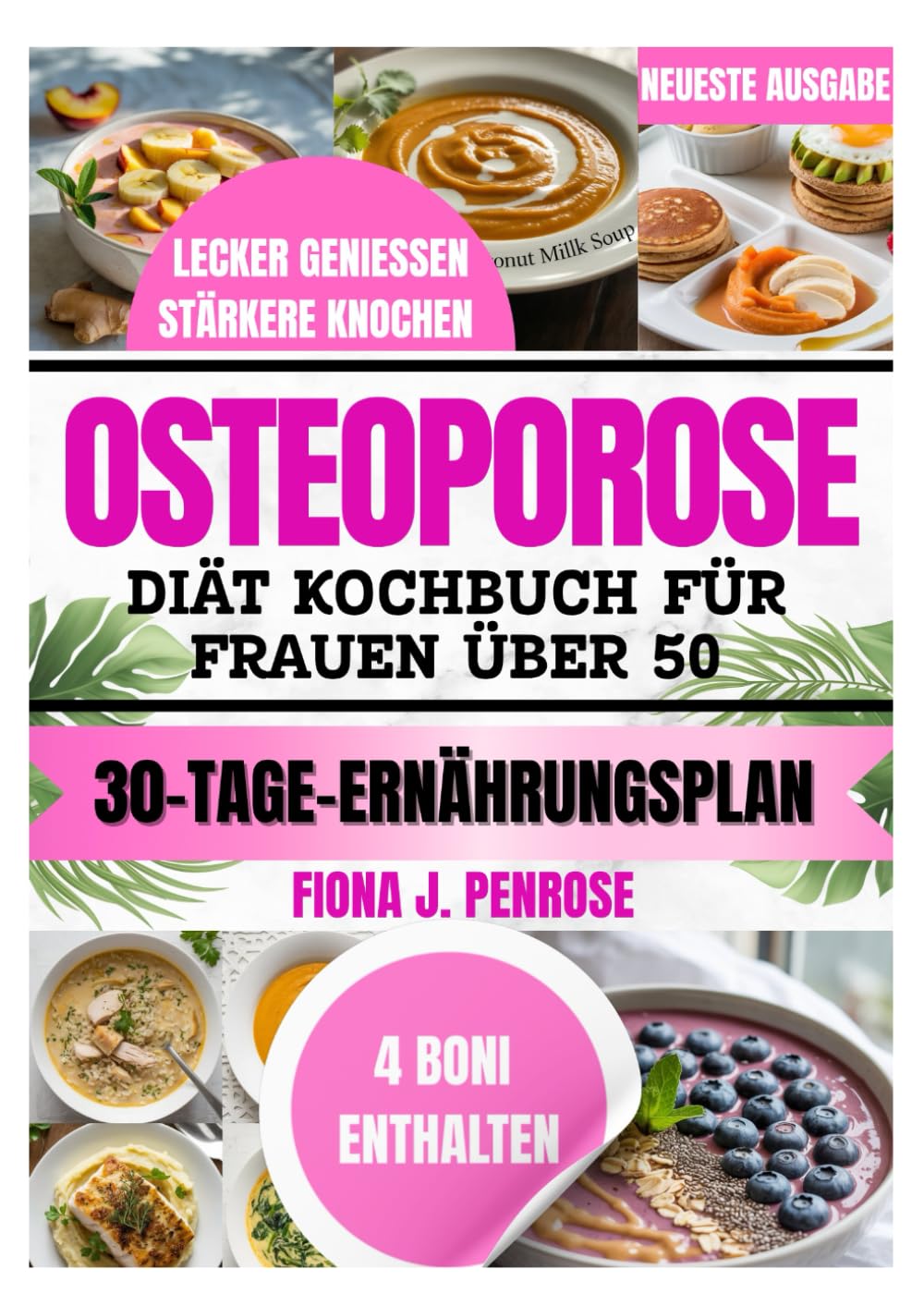 Osteoporose Diät Kochbuch für Frauen über 50: Knochenstärkende, nährstoffreiche Rezepte für mehr Stabilität, Energie und Wohlbefinden im Alltag