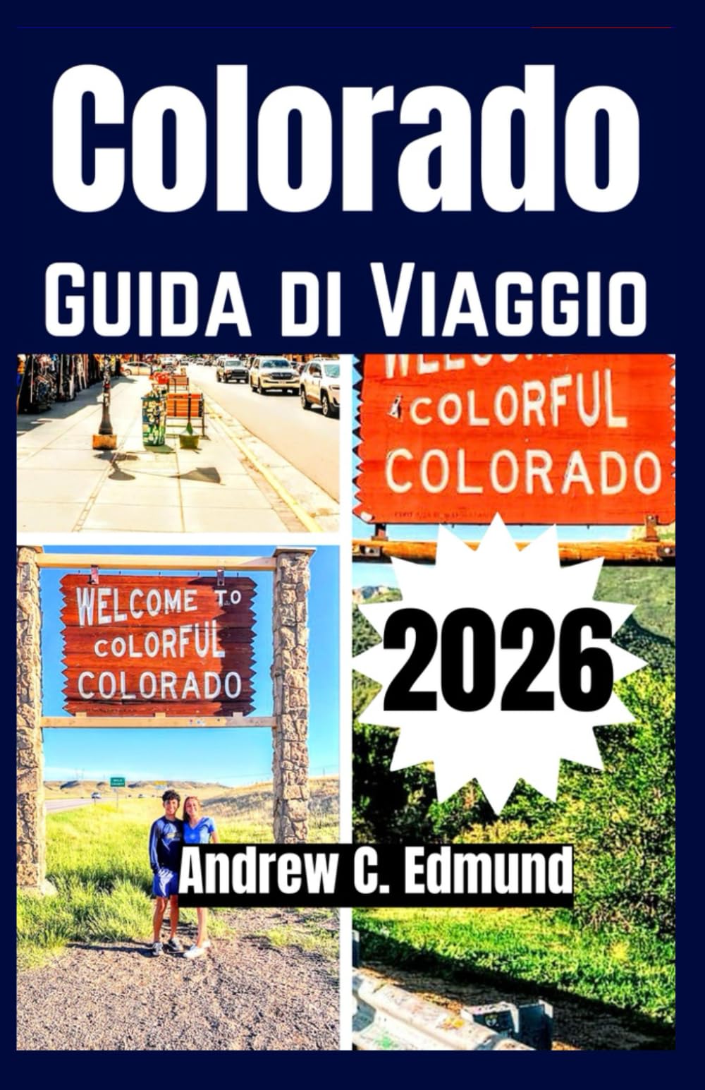 COLORADO GUIDA DI VIAGGIO 2026: Vivi avventure sulle Rocky Mountains, strade panoramiche, stazioni sciistiche e borghi nascosti