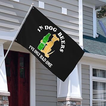 in Dog Beers I've Only Had One Flag Double Sided Fun Flags for Party 3x5 Ft, in Dog Beers I've Only Had One Tapestry for College Dorm