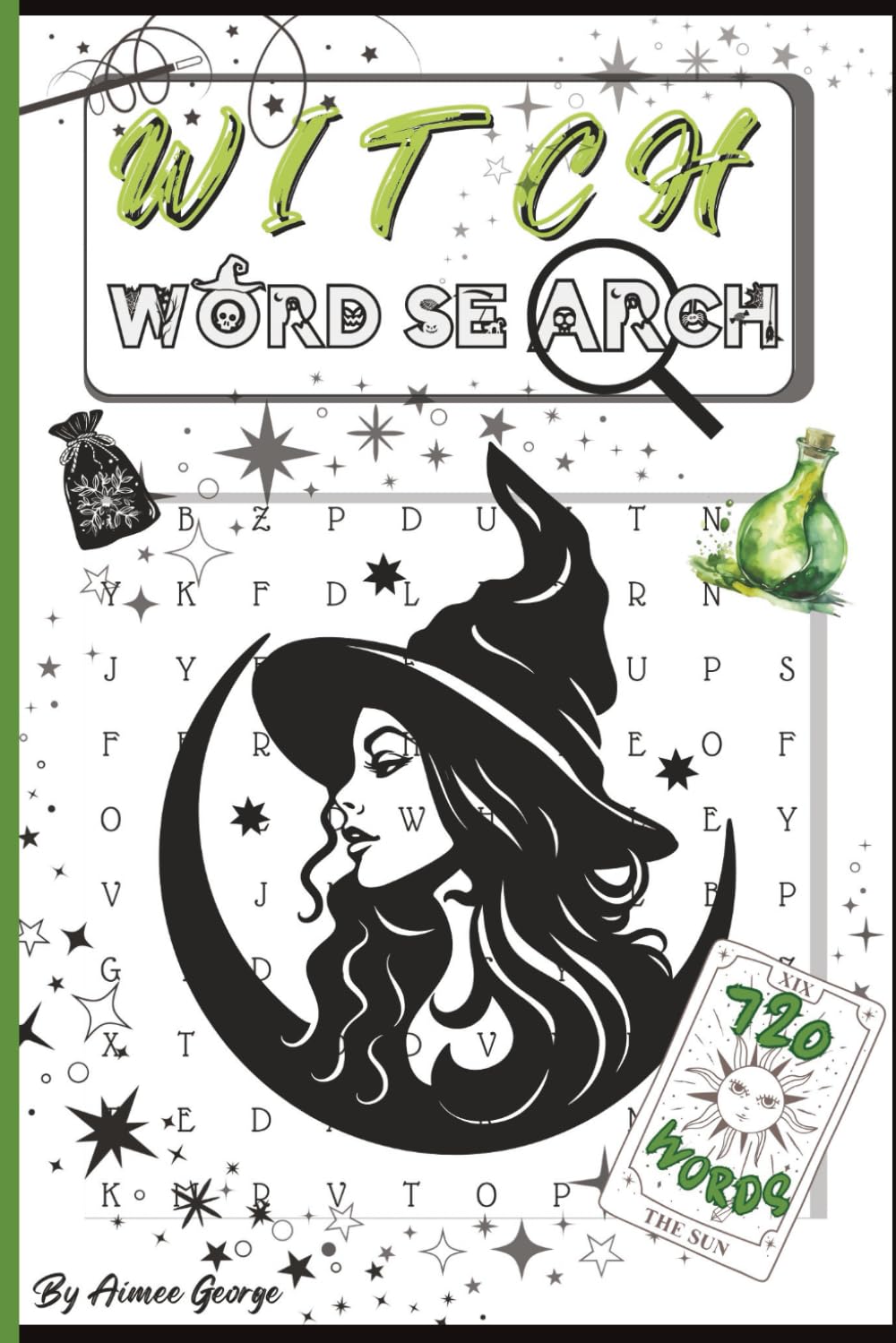 Witch Word Search: 60 Enchanted Word Search Puzzles, Over 700 Words On Witches, Alchemy & The Supernatural