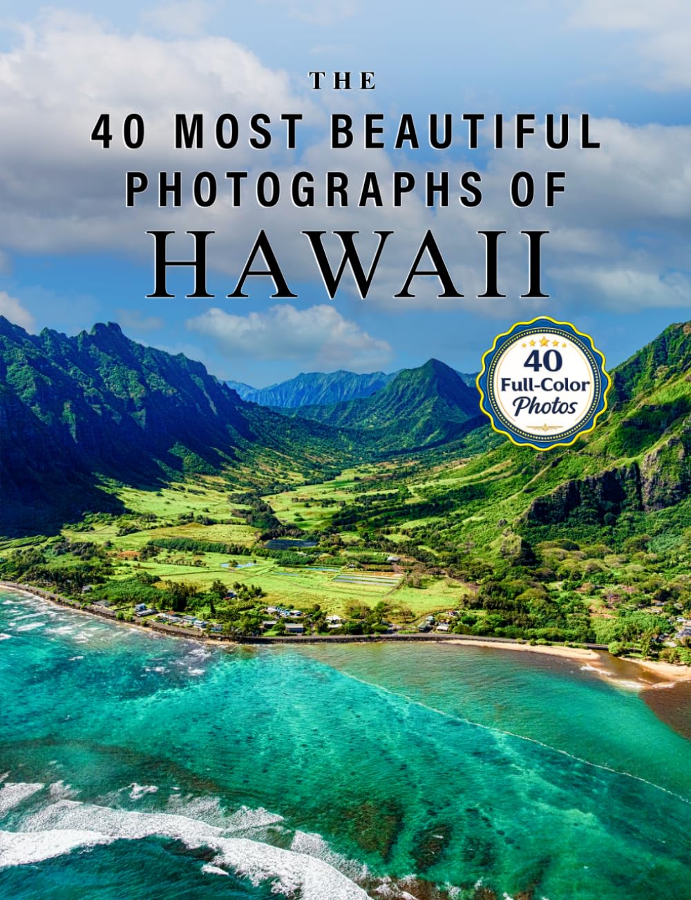The 40 Most Beautiful Photographs of Hawaii: A full color picture book for Seniors with Alzheimer's or Dementia (Vibrant Wonders Picture Books)