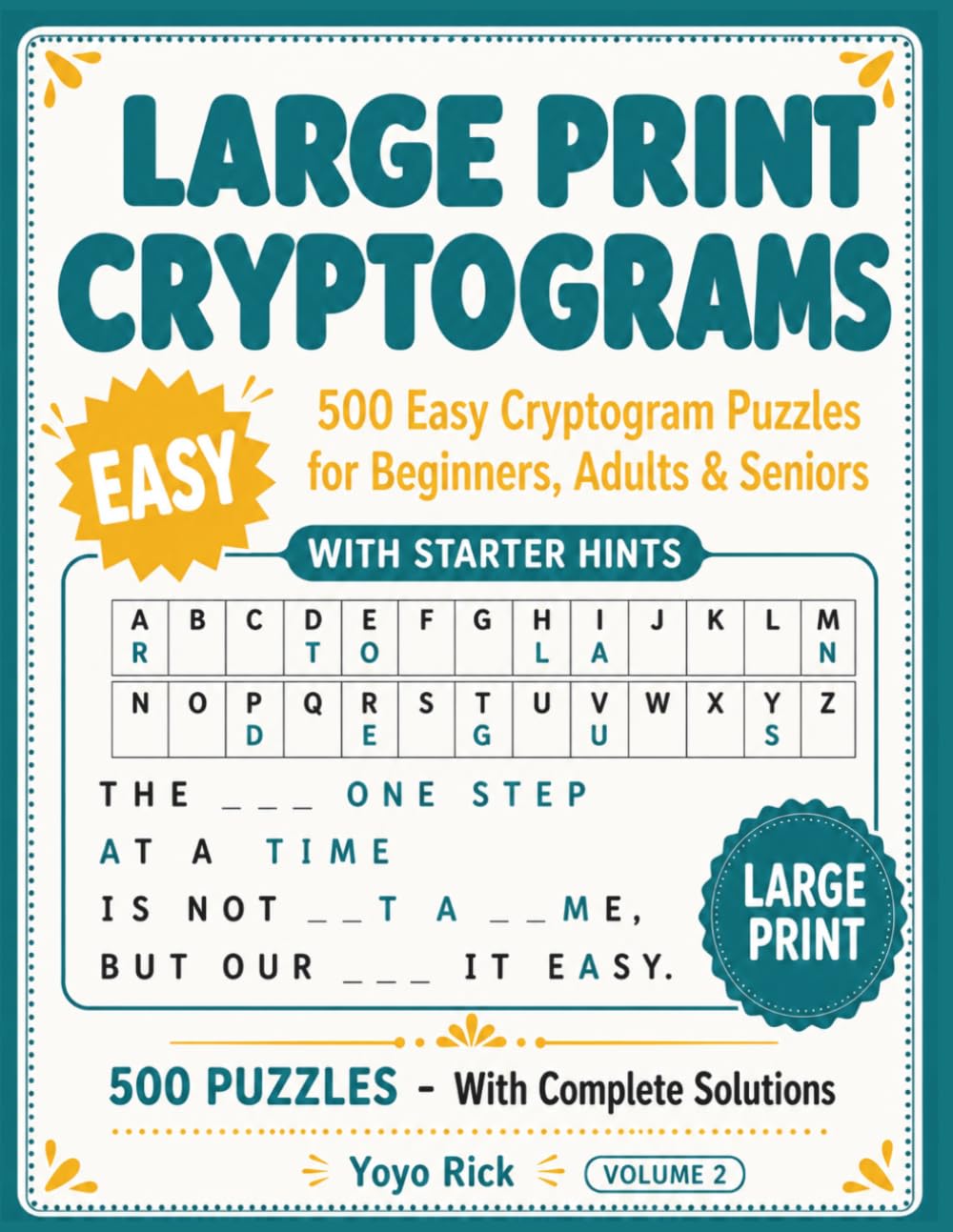 Large Print Cryptograms: 500 Easy Cryptogram Puzzles for Beginners, Adults & Seniors — Volume 2 with Starter Hints and Complete Solutions