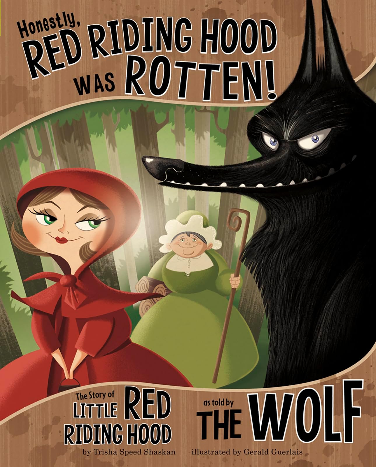 Honestly, Red Riding Hood Was Rotten!: The Story of Little Red Riding Hood As Told by The Wolf (The Other Side of the Story)