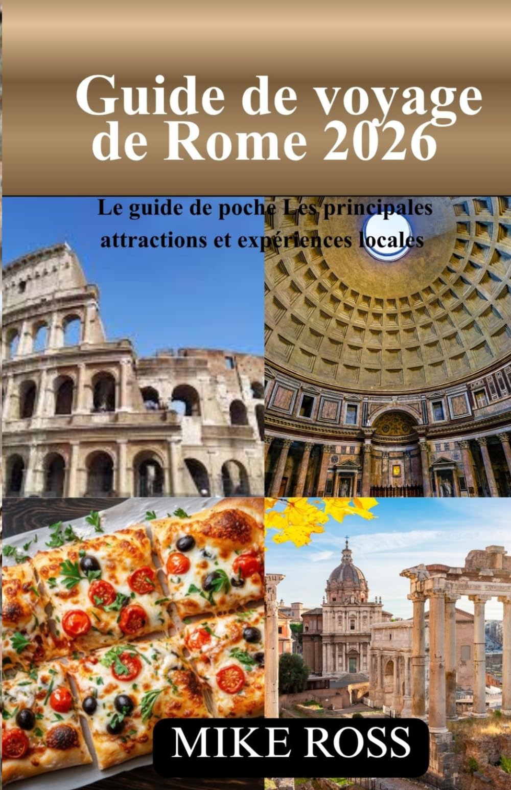 Guide de voyage de Rome 2026: Le guide de poche Les principales attractions et expériences locales