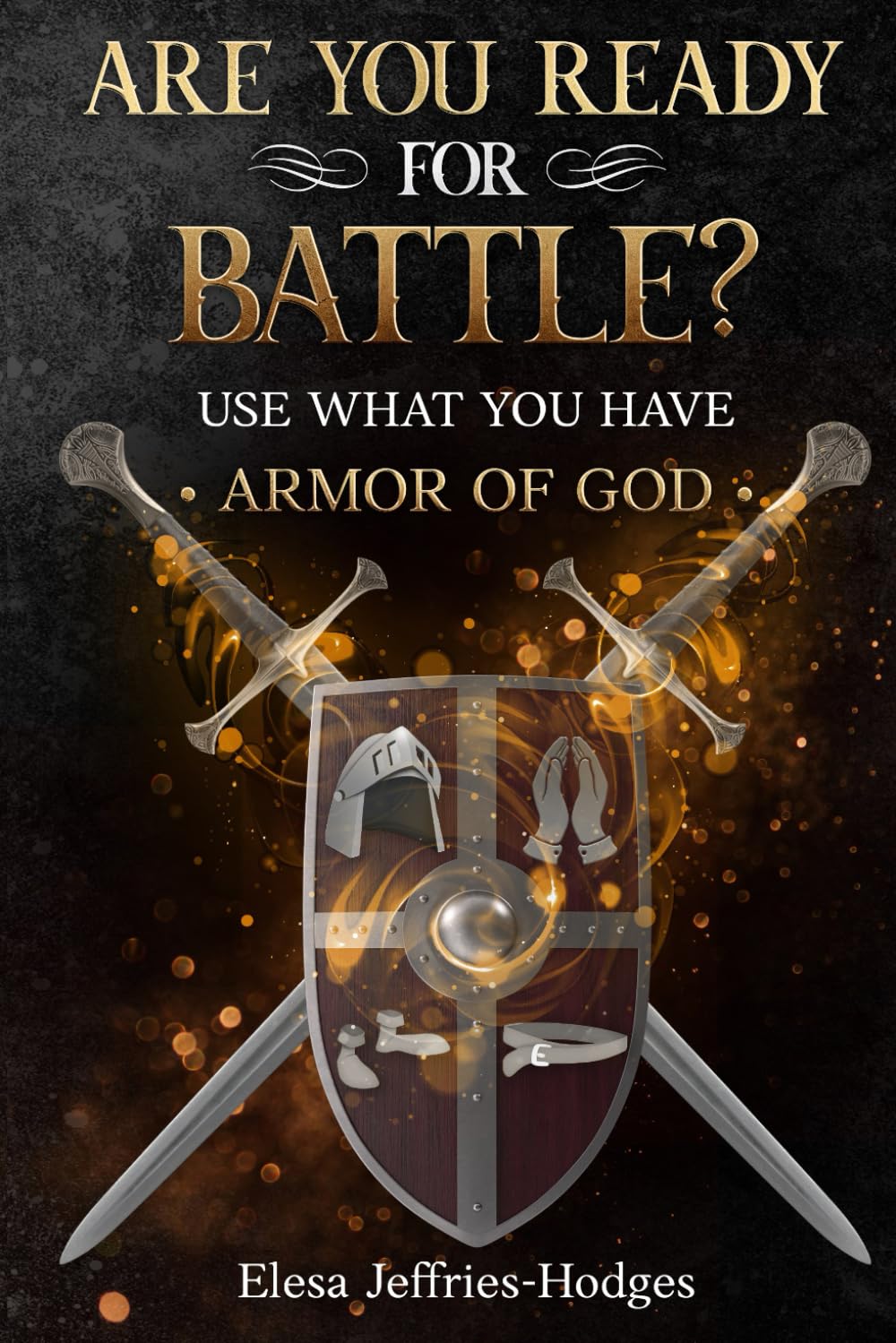 ARE YOU READY FOR BATTLE?: USE WHAT YOU HAVE