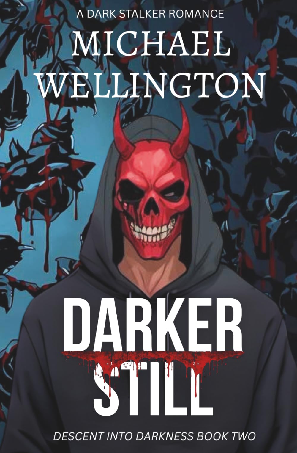 Darker Still: A Dark Stalker Romance (Descent Into Darkness)