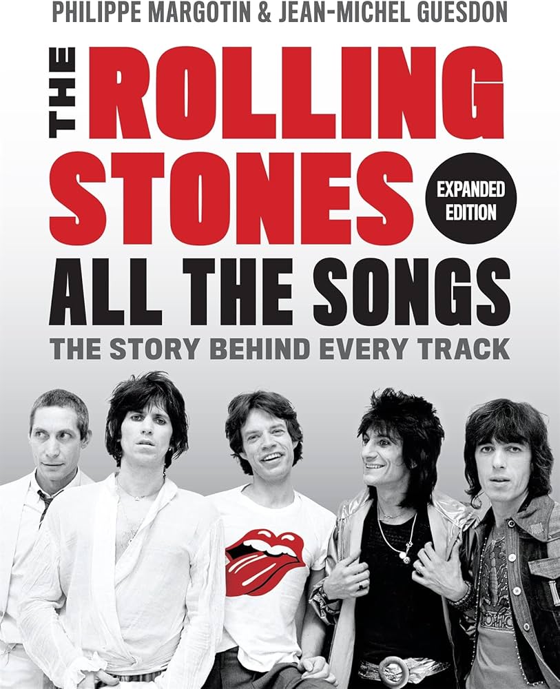 The Rolling Stones All the Songs Expanded Edition: The Story The Rolling Stones All the Songs Expanded Edition: The Story