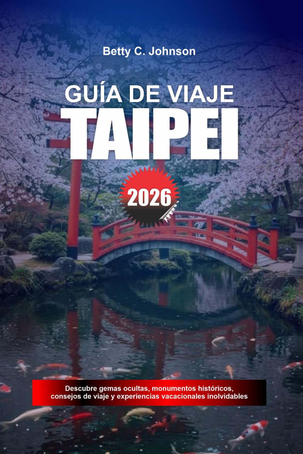 GUÍA DE VIAJE TAIPEI 2026: Descubre joyas ocultas, monumentos históricos, consejos de viaje y experiencias vacacionales inolvidables