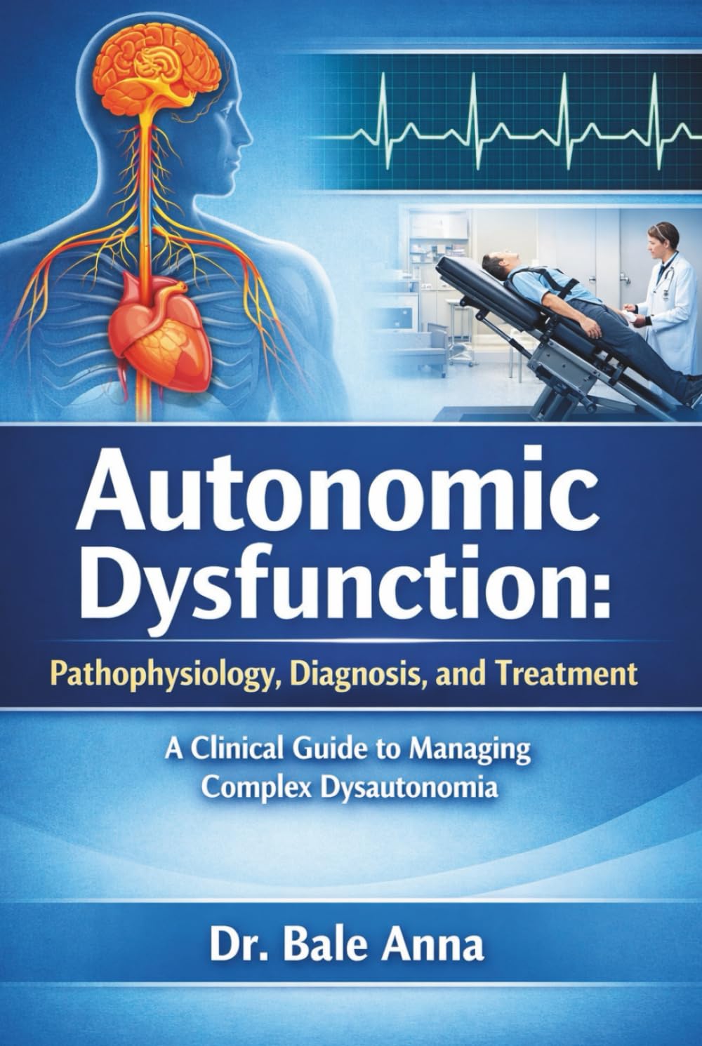 Autonomic Dysfunction: Pathophysiology, Diagnosis, and Treatment: A Clinical Guide to Managing Complex Dysautonomia