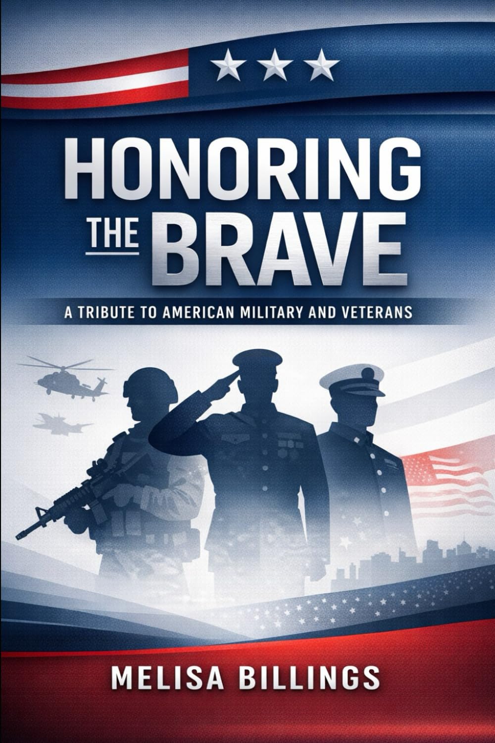 Honoring The Brave: A Tribute to American Military and Veterans