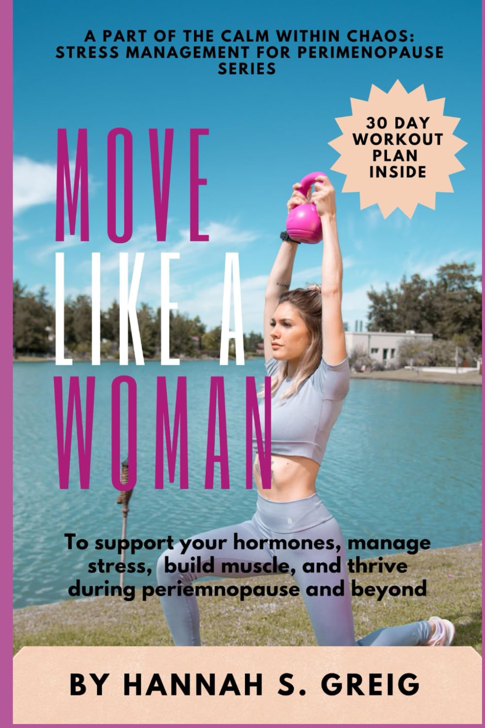Move Like a Woman: A part of the Calm within Chaos: Stress Management for perimenopause series