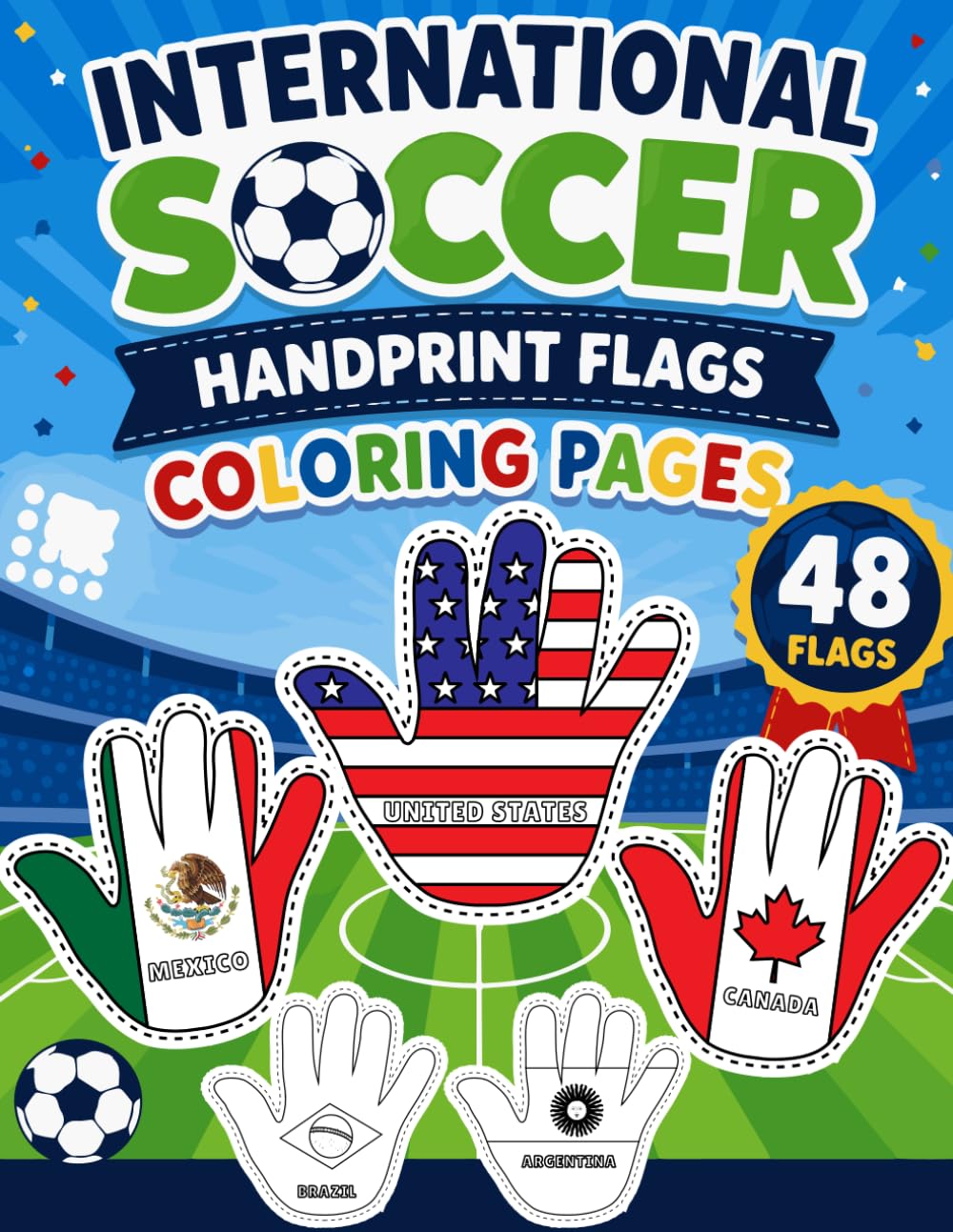 International Soccer Handprint Flags: 48 Country Flag Coloring Pages, Global Football Activity Book, Soccer Coloring and Cutting Fun, 2026 Activities For Kids