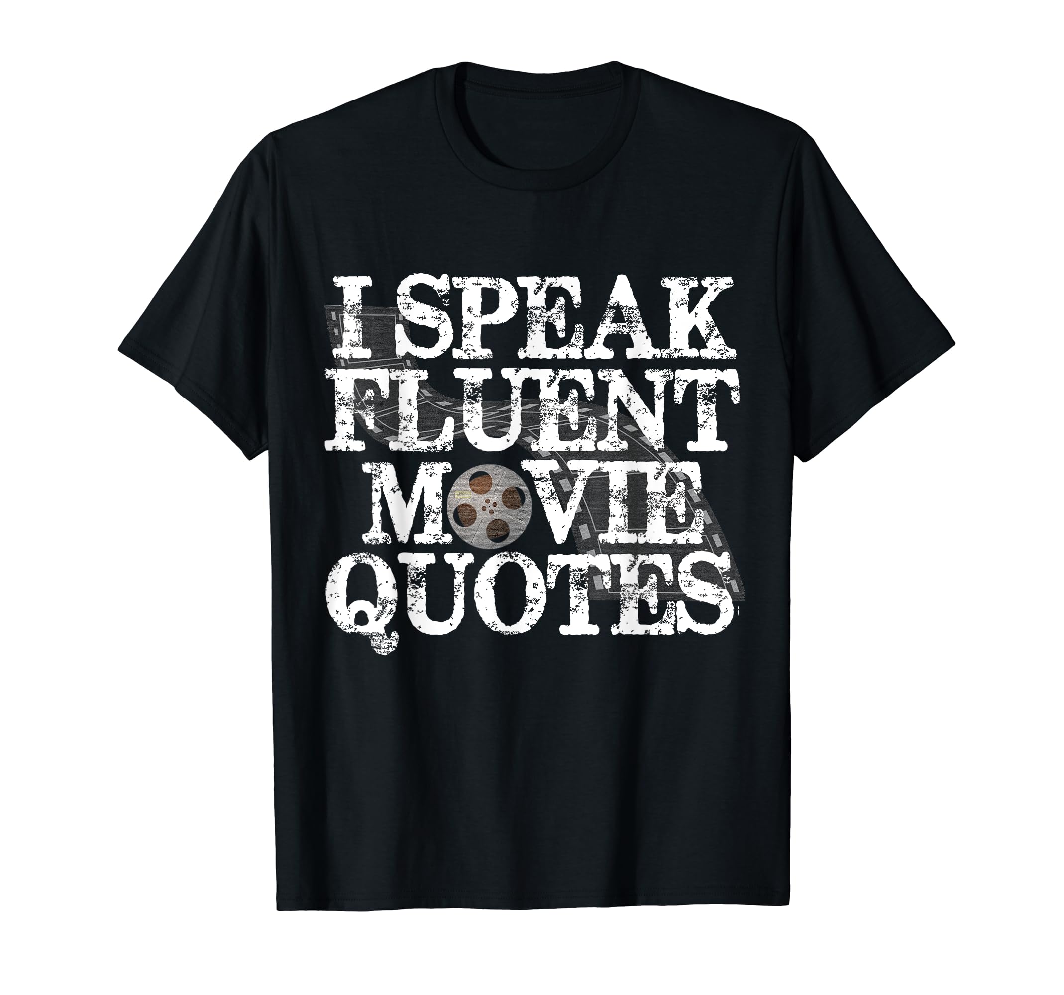 "I Speak Fluent Movie Quotes" Funny Movie Buff T-shirt