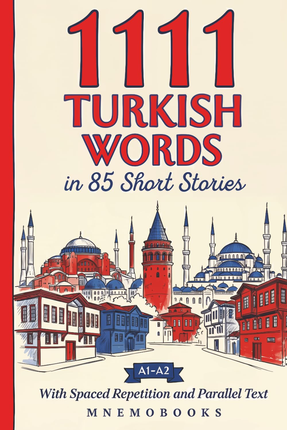 1111 Turkish Words in 85 Short Stories: The Most Frequent Turkish Words for Beginners (A1-A2) | With Spaced Repetition, Parallel Text & Free Audio (Most Frequent Words in Short Stories)