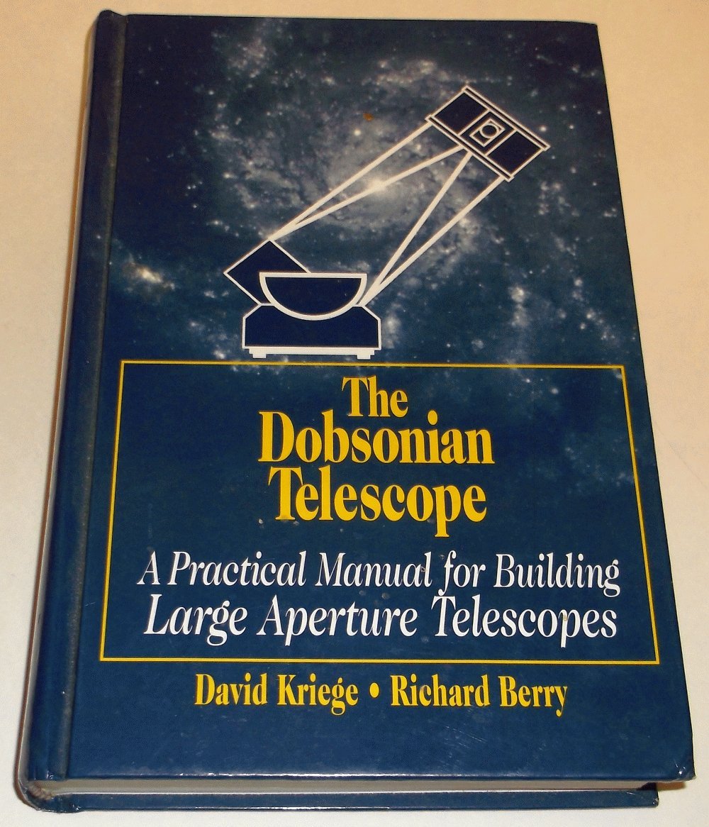 The Dobsonian Telescope A Practical Manual for Building Large Aperture