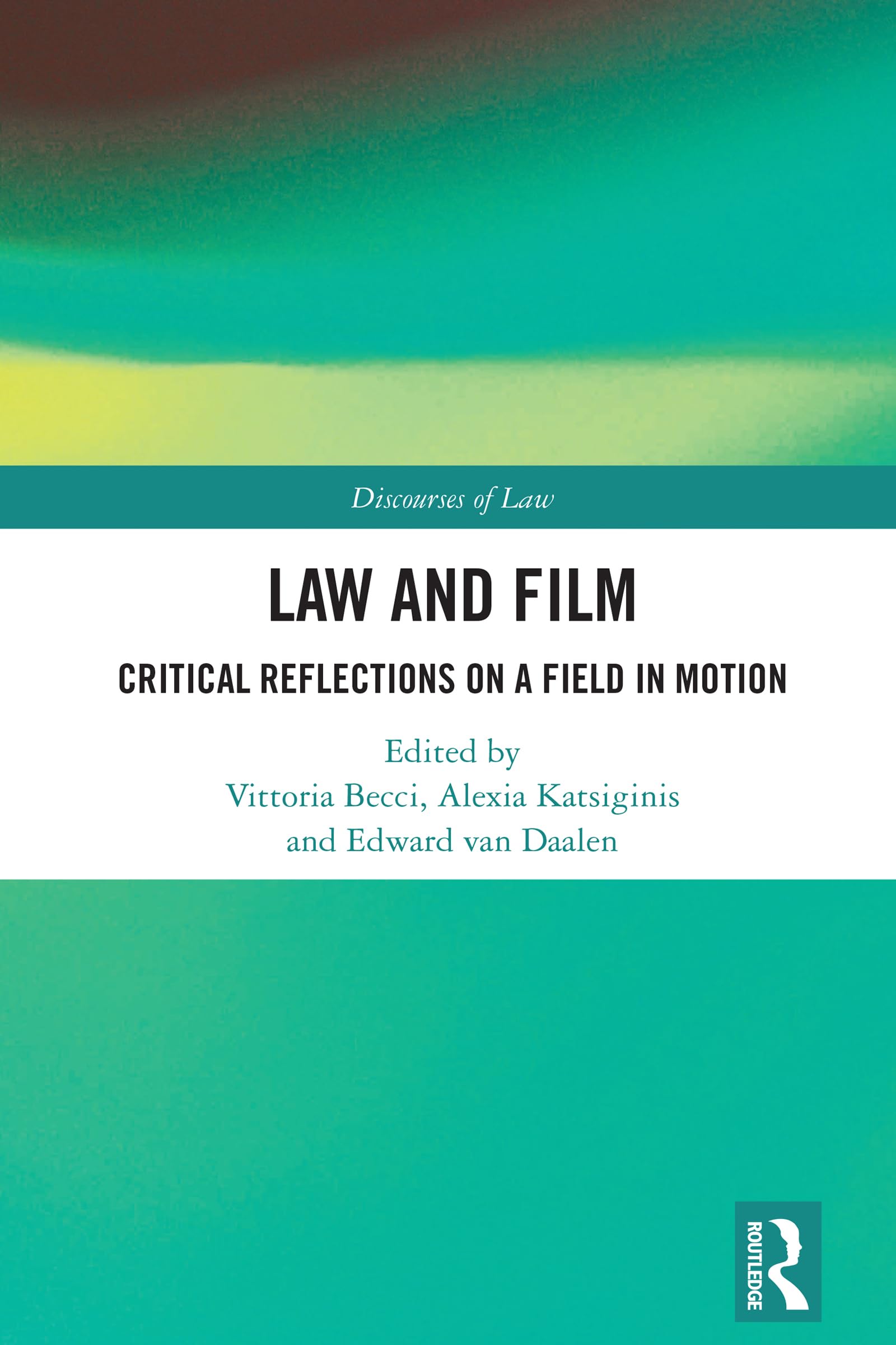 Law and Film: Critical Reflections on a Field in Motion (Discourses of Law)
