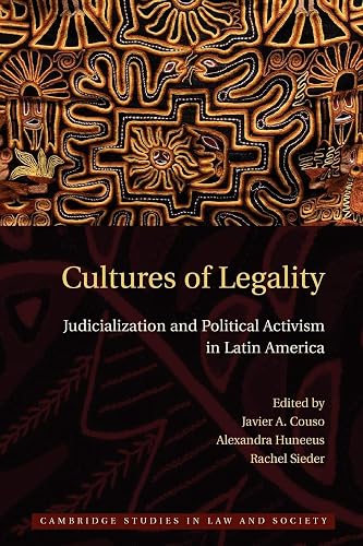 Cultures of Legality: Judicialization And Political Activism In Latin America