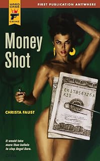 Money Shot (Hard Case Crime Book 40)