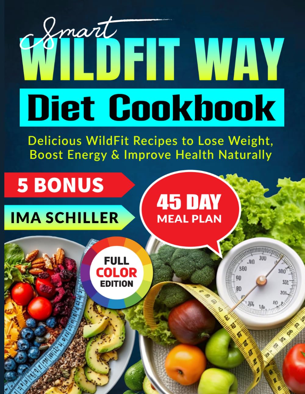 Smart WildFit Way Diet Cookbook: Delicious WildFit Recipes to Lose Weight, Boost Energy & Improve Health Naturally