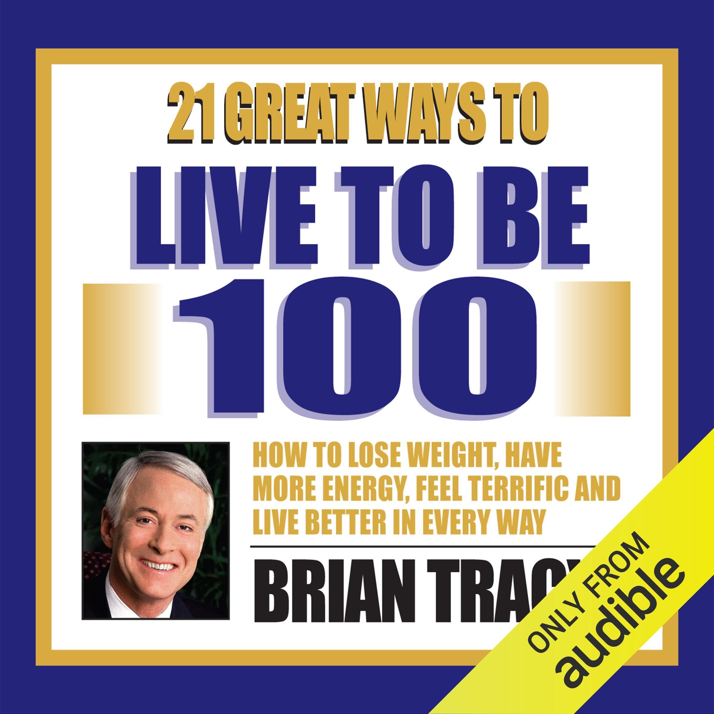 Cover art for 21 Great Ways to Live to be 100